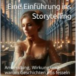 Die Magie der Erzählung, eine Einführung ins Storytelling. Anwendung, Wirkung und warum Geschichten uns fesseln. Buch von Markus Flicker