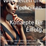 Japanische Weisheiten und Techniken. Konzepte für Erfolg. Raus aus der Komfortzone und rein in das Leben. Lebenskunst und kontinuierliche Verbesserung im Alltag. Buch von Markus Flicker