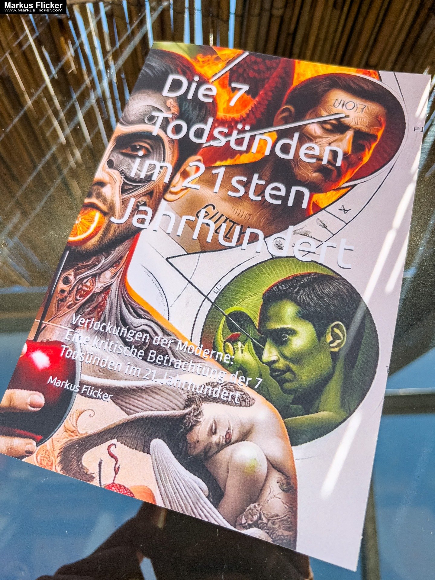 Die 7 Todsünden im 21sten Jahrhundert: Verlockungen der Moderne: Eine kritische Betrachtung der 7 Todsünden im 21. Jahrhundert Buch von Markus Flicker