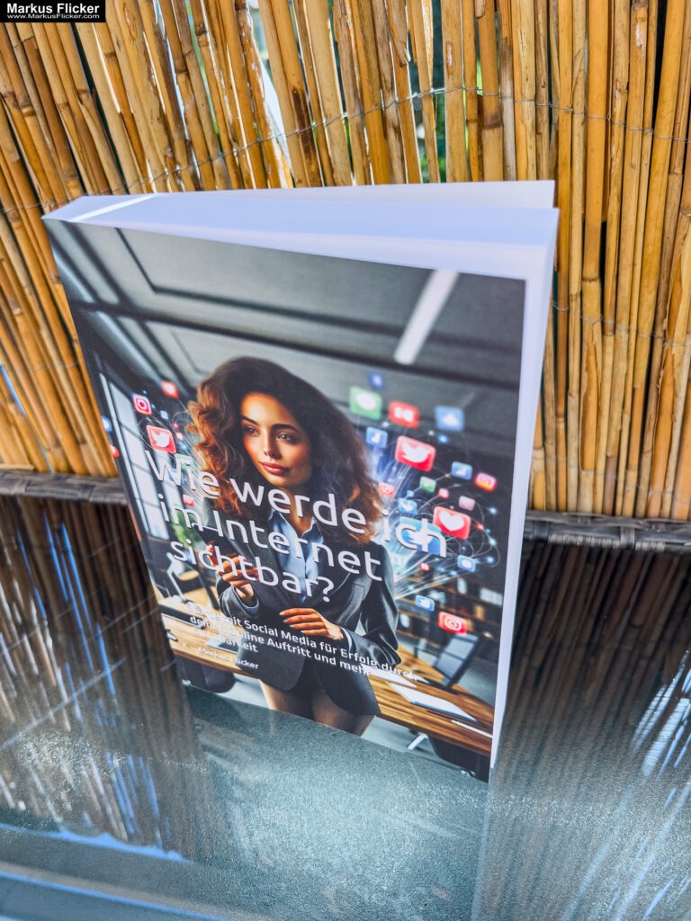 Wie werde ich im Internet sichtbar?!: Starte mit Social Media für Erfolg durch deinen Online Auftritt und mehr Sichtbarkeit. Buch von Markus Flicker