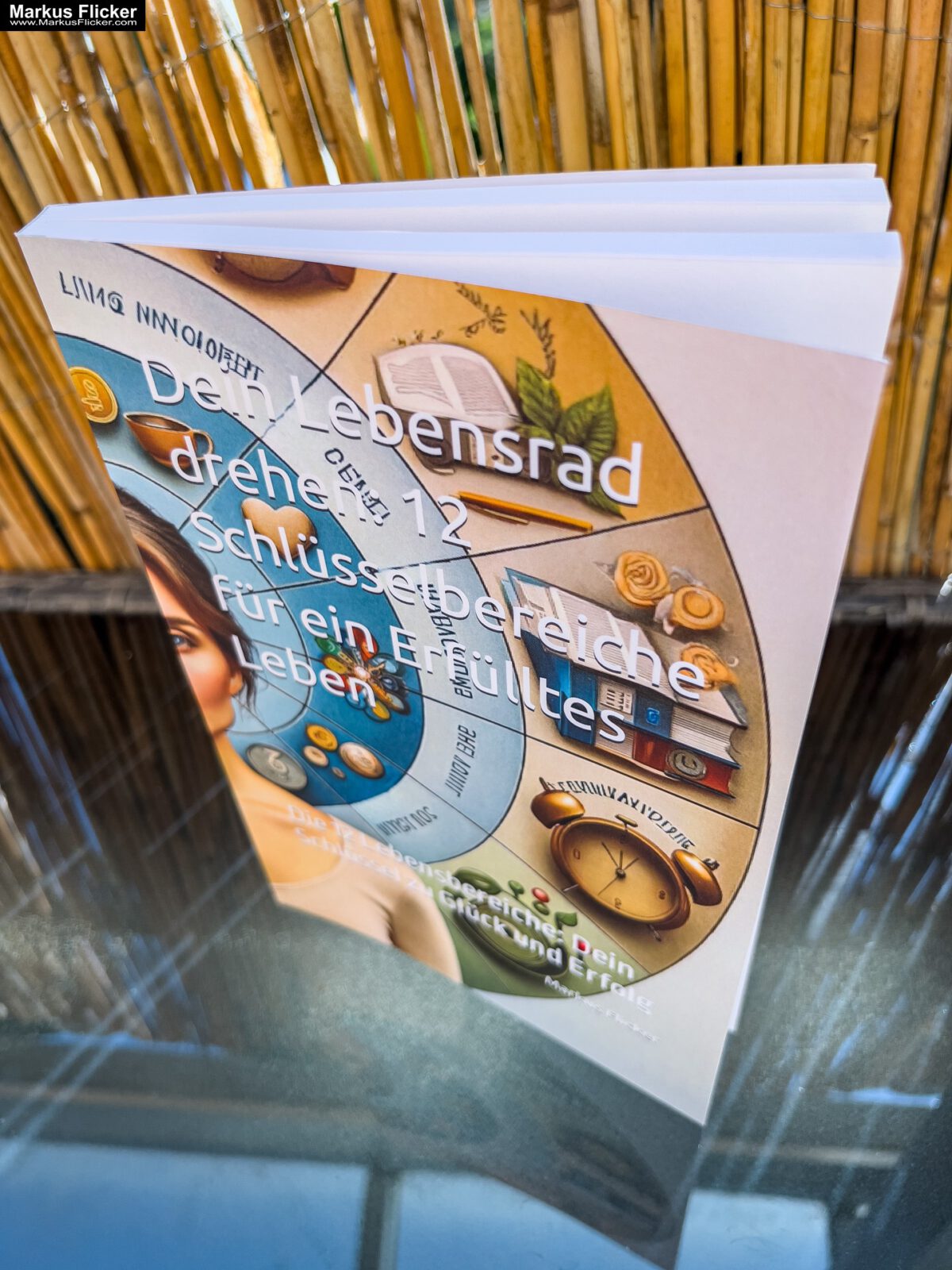 Dein Lebensrad drehen: 12 Schlüsselbereiche für ein Erfülltes Leben: Dein Schlüssel zu Glück und Erfolg Buch von Markus Flicker Dein Lebensrad drehen: 12 Schlüsselbereiche für ein Erfülltes Leben: Die 12 Lebensbereiche: Dein Schlüssel zu Glück und Erfolg Buch von Markus Flicker