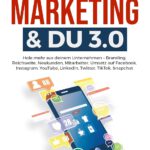 Social Media Marketing & DU 3.0 : Hole mehr aus deinem Unternehmen - Branding, Reichweite, Neukunden, Mitarbeiter, Umsatz auf Facebook, Instagram, YouTube, LinkedIn, Twitter, TikTok, Snapchat von Michael Schwarz