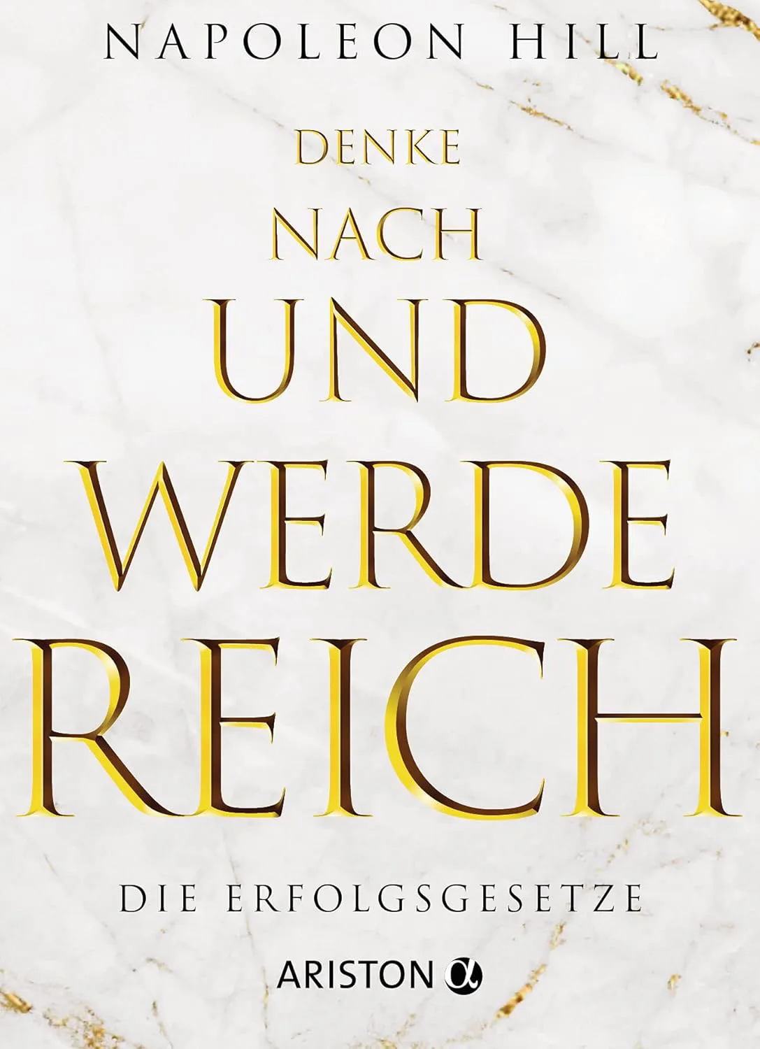 Mehr über den Artikel erfahren Denke (nach) und werde reich: Die 13 Erfolgsgesetze – Vollständige und ungekürzte Ebook-Ausgabe von Think and Grow Rich von 1937 von Napoleon Hill