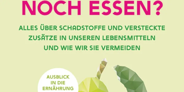 Was kann ich überhaupt noch essen?: Alles über Schadstoffe und versteckte Zusätze in unseren Lebensmitteln und wie wir sie vermeiden von Dr. Andrea Flemmer