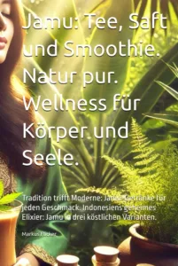 Einleitung in die Welt des Jamu: Tradition und Moderne verbinden Buch von Markus Flicker Einleitung in die Welt des Jamu: Tradition und Moderne verbinden Buch von Markus Flicker Markus Flicker Fotograf Videograf Content Creator Autor