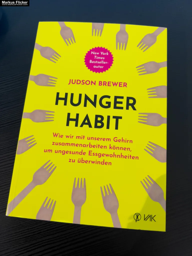 Hunger Habit: Wie wir mit unserem Gehirn zusammenarbeiten können, um ungesunde Essgewohnheiten zu überwinden von Judson Brewer VAK Verlag
