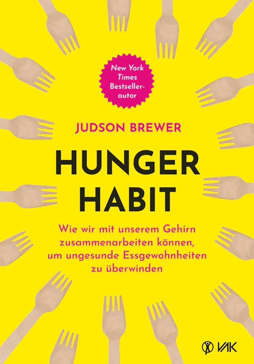 Mehr über den Artikel erfahren Hunger Habit: Wie wir mit unserem Gehirn zusammenarbeiten können, um ungesunde Essgewohnheiten zu überwinden von Judson Brewer VAK Verlag