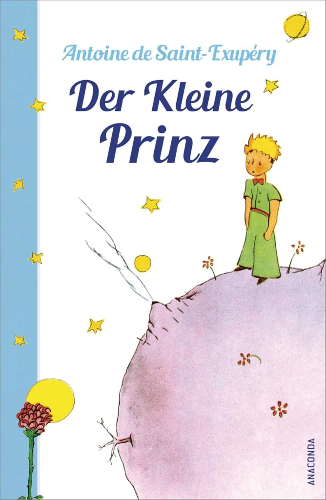 Der kleine Prinz – Ein literarisches Meisterwerk voller Tiefgang und Poesie von Antoine de Saint-Exupéry