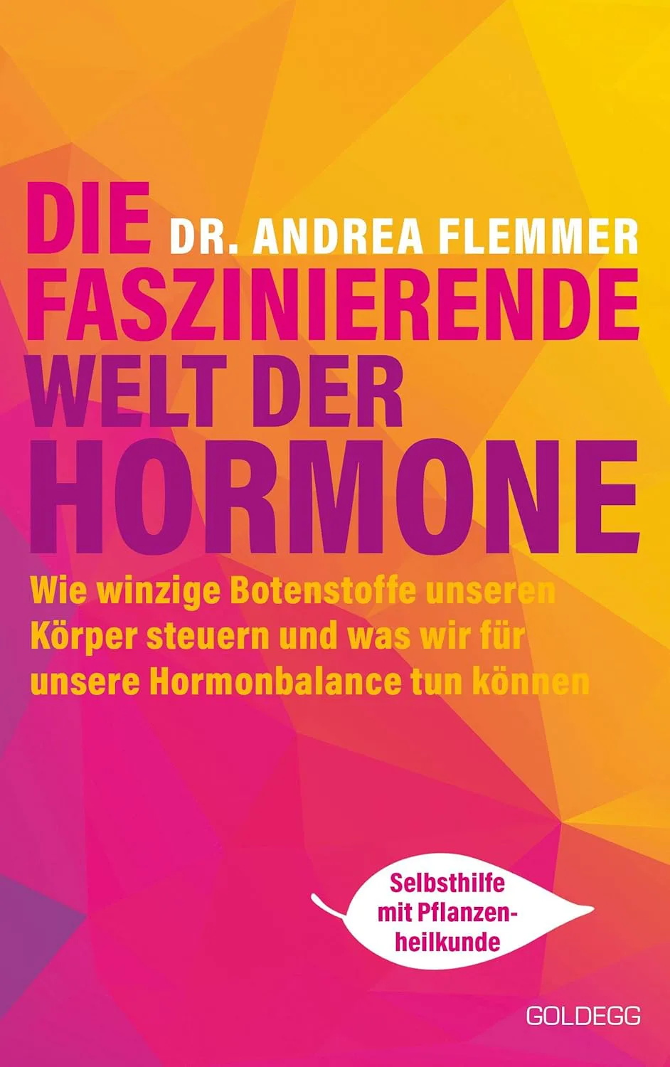 Mehr über den Artikel erfahren Die faszinierende Welt der Hormone. Winzige Botenstoffe, die unseren Körper steuern und was wir für unsere Hormonbalance tun können – Selbsthilfe mit Pflanzenheilkunde von Dr. Andrea Flemmer