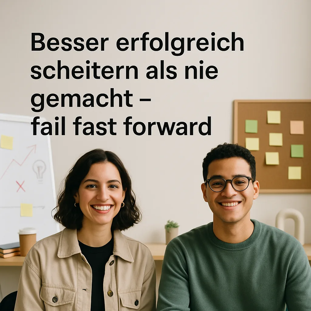 Mehr über den Artikel erfahren Besser erfolgreich scheitern als nie gemacht – fail fast forward