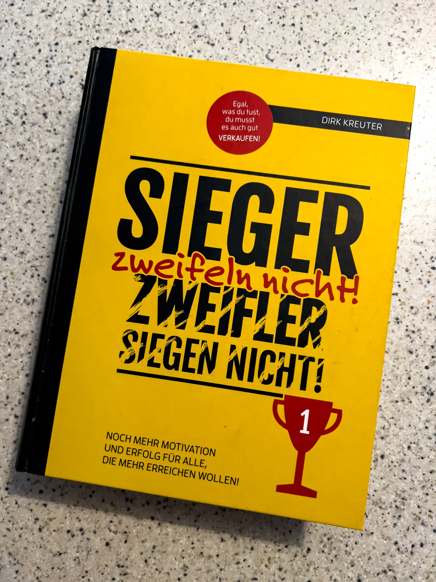 Sieger zweifeln nicht! Zweifler siegen nicht! Dirk Kreuter