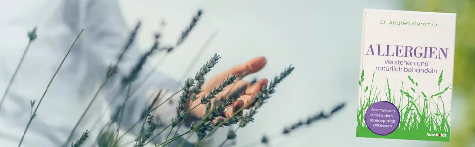 Allergien verstehen und natürlich behandeln: Beschwerden selbst lindern – Lebensqualität verbessern von Dr. Andrea Flemmer inkl. Überblick über die 12 häufigsten Allergien