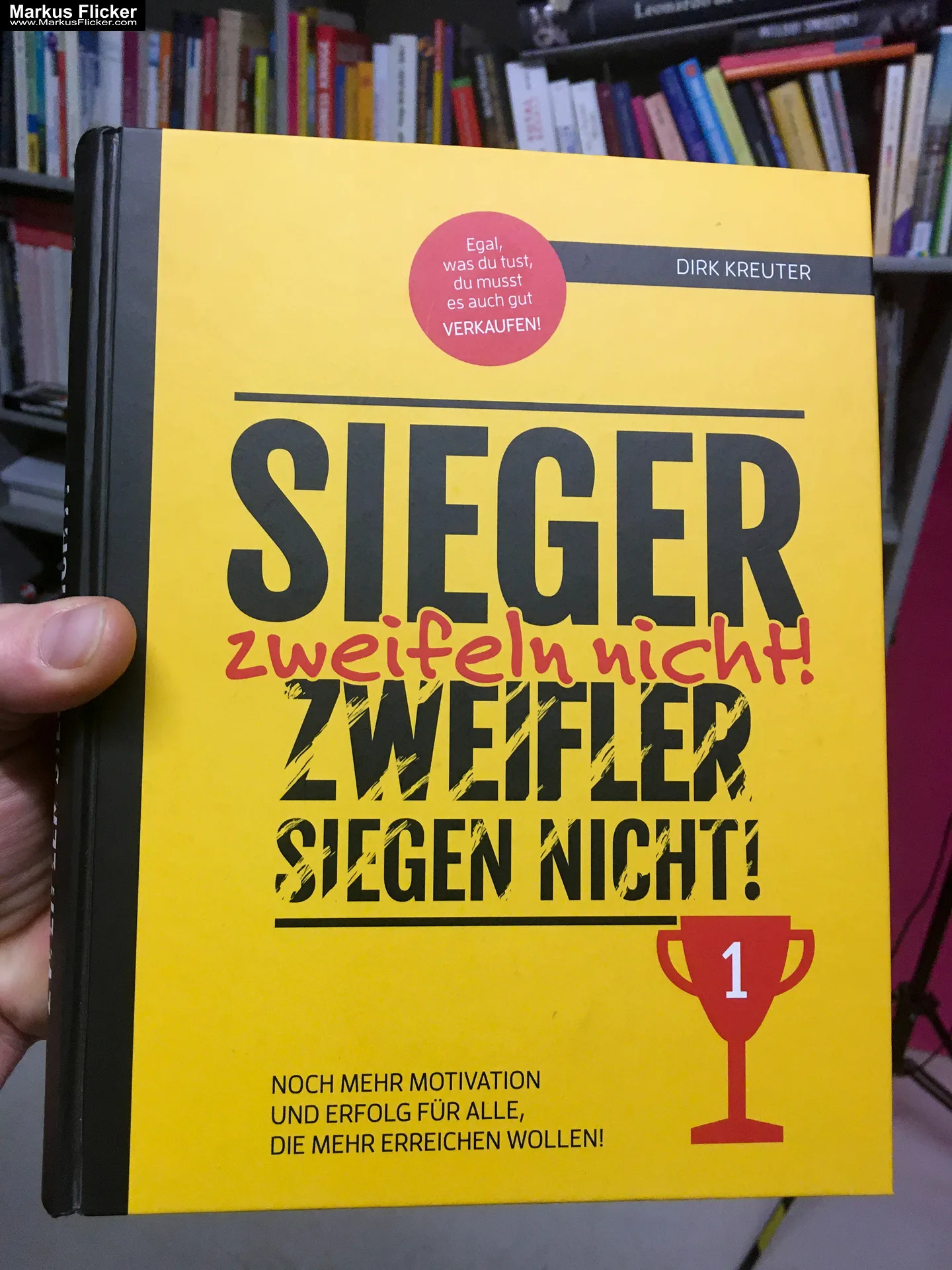 Sieger zweifeln nicht! Zweifler siegen nicht! Dirk Kreuter