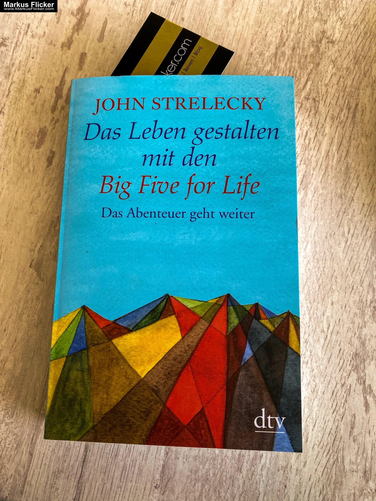 Das Leben gestalten mit den Big Five for Life: Das Abenteuer geht weiter von John Strelecky