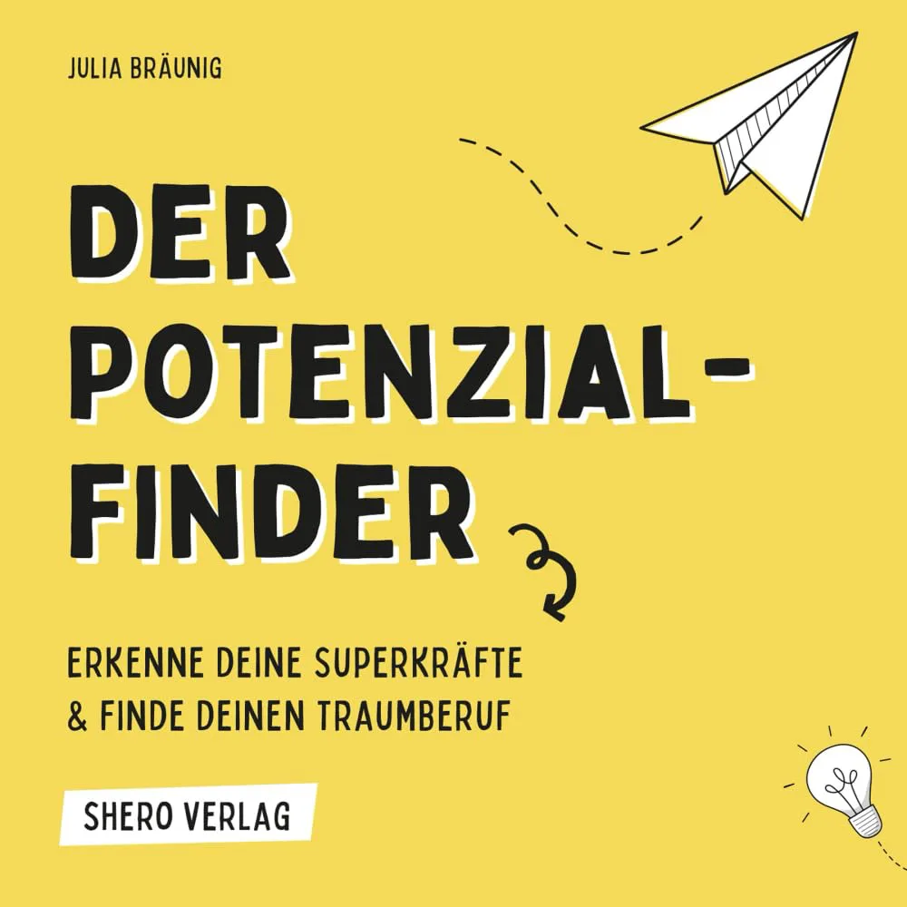 Der Potenzialfinder: Erkenne deine Superkräfte und finde deinen Traumberuf.: Der Potenzialfinder ist dein Wegweiser zu einem selbstbestimmten, erfüllten Leben und Arbeiten Der Potenzialfinder: Erkenne deine Superkräfte und finde deinen Traumberuf.: Der Potenzialfinder ist dein Wegweiser zu einem selbstbestimmten, erfüllten Leben und Arbeiten