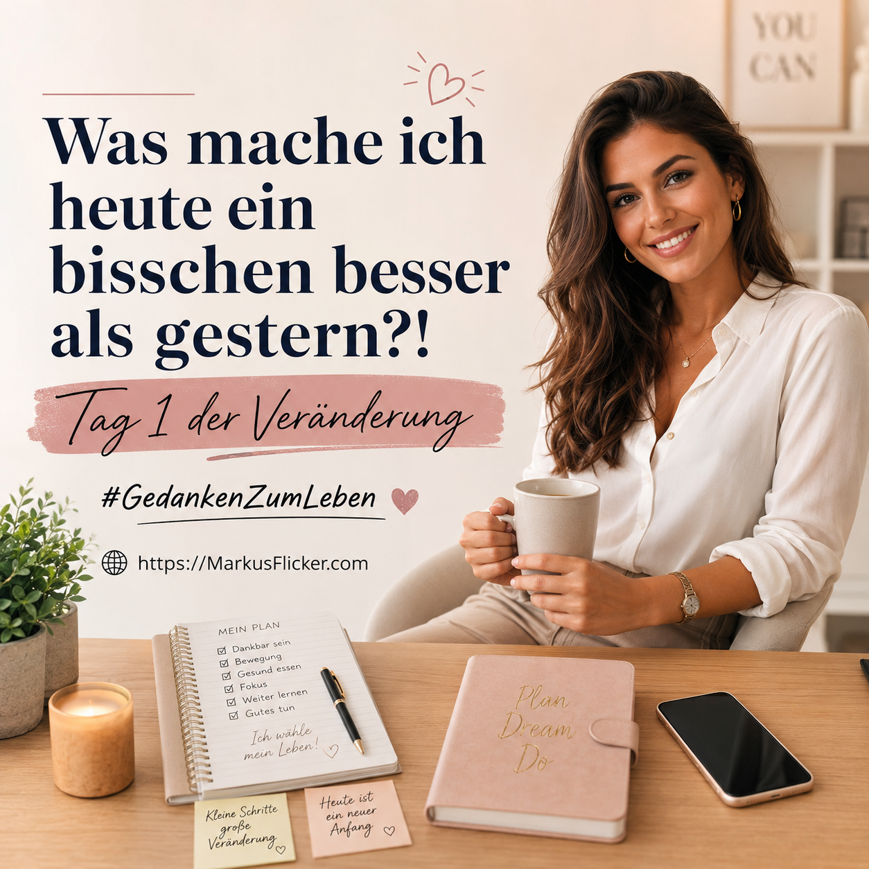 Was mache ich heute ein bisschen besser als gestern?! Tag 1 der Veränderung #GedankenZumLeben