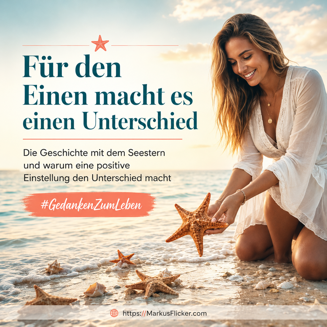 Für den Einen macht es einen Unterschied - Die Geschichte mit dem Seestern und warum eine positive Einstellung den Unterschied macht #GedankenZumLeben