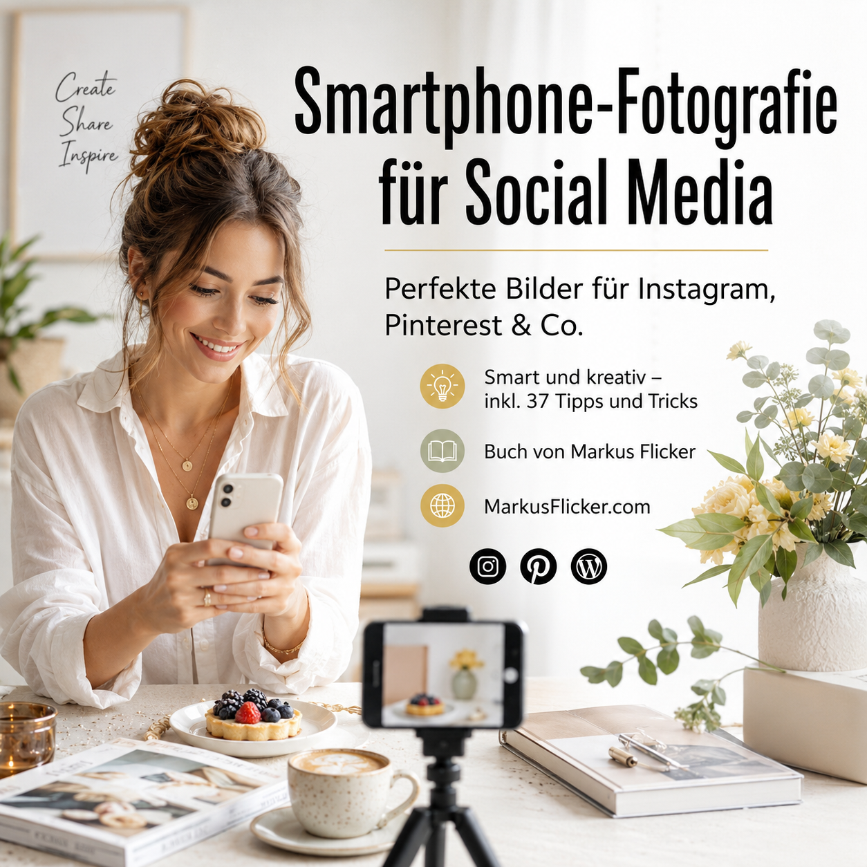 Smartphone-Fotografie für Social Media: Perfekte Bilder für Instagram, Pinterest & Co. Smart und kreativ inkl. 37 Tipps und Tricks. Buch von Markus Flicker Smartphone-Fotografie für Social Media: Perfekte Bilder für Instagram, Pinterest & Co. Smart und kreativ inkl. 37 Tipps und Tricks. Buch von Markus Flicker