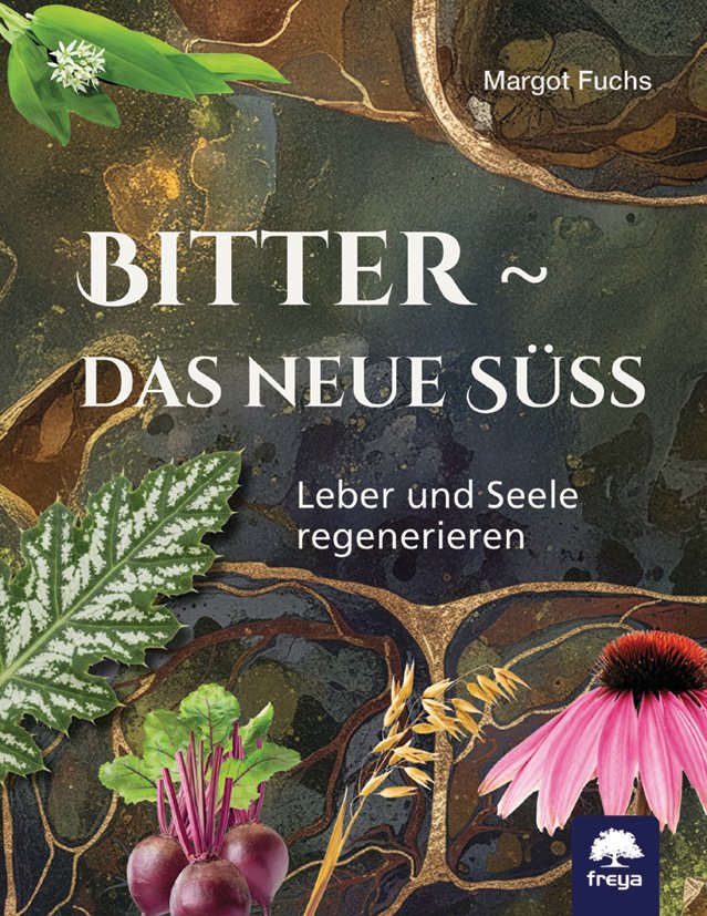 Mehr über den Artikel erfahren Bitter – das neue Süß: Leber und Seele regenerieren von Margot Fuchs