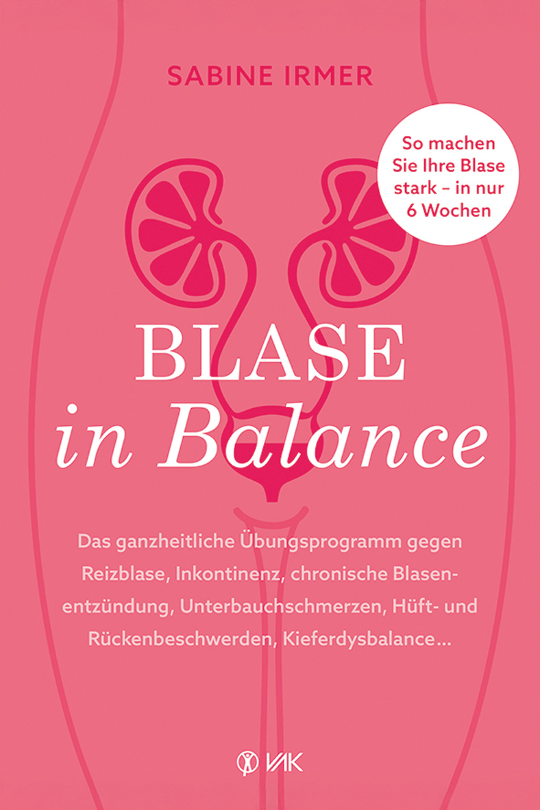 Blase in Balance: Das ganzheitliche Übungsprogramm gegen Reizblase, Inkontinenz, chronische Blasenentzündung, Unterbauchschmerzen, Hüft- und Rückenbeschwerden, Kieferdysbalance ... von Sabine Irmer Du betrachtest gerade Blase in Balance: Das ganzheitliche Übungsprogramm gegen Reizblase, Inkontinenz, chronische Blasenentzündung, Unterbauchschmerzen, Hüft- und Rückenbeschwerden, Kieferdysbalance … von Sabine Irmer